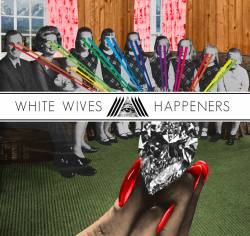 White Wives : Happeners